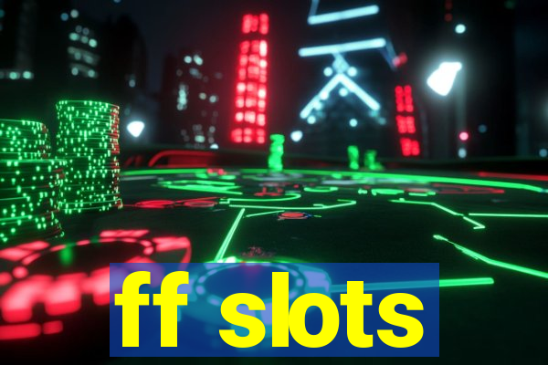 ff slots