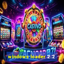 windows loader 2.2