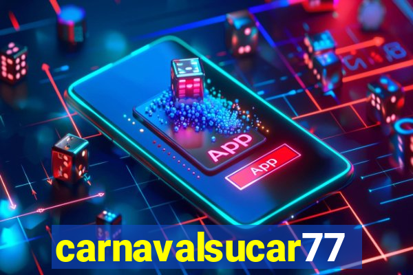 carnavalsucar777