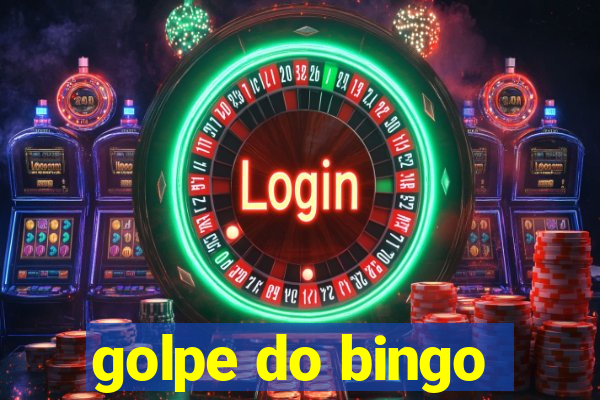 golpe do bingo