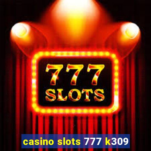 casino slots 777 k309