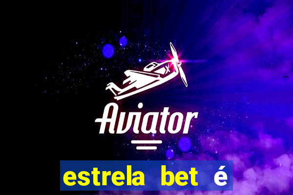 estrela bet é confiável reclame aqui