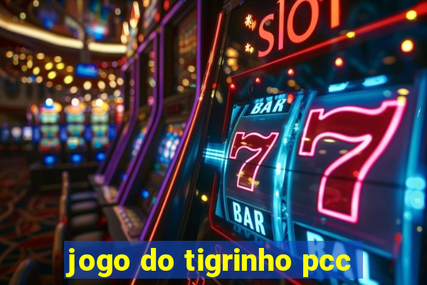 jogo do tigrinho pcc