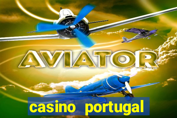 casino portugal melhor slot