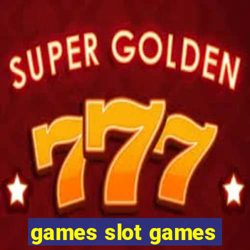 games slot games