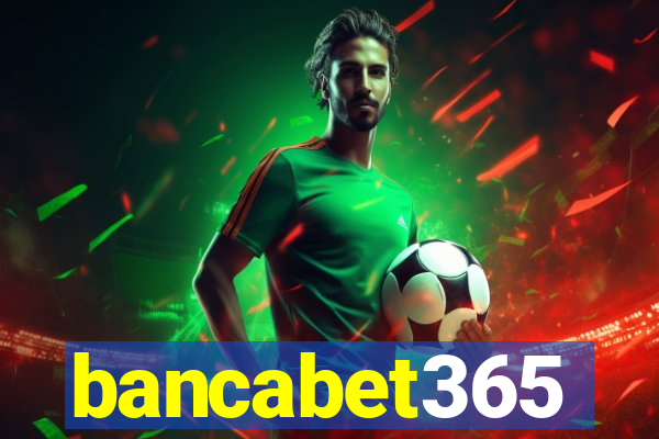 bancabet365