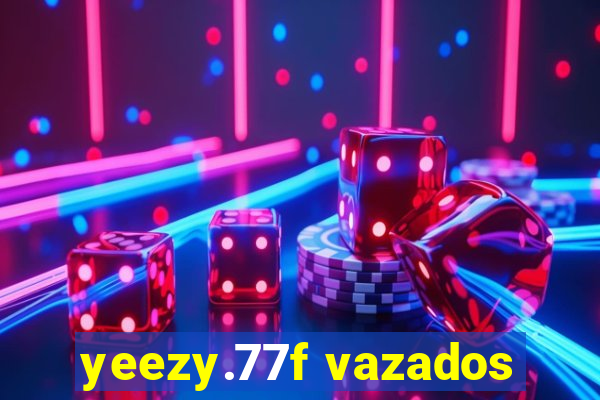 yeezy.77f vazados