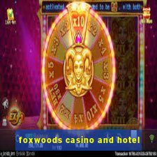 foxwoods casino and hotel