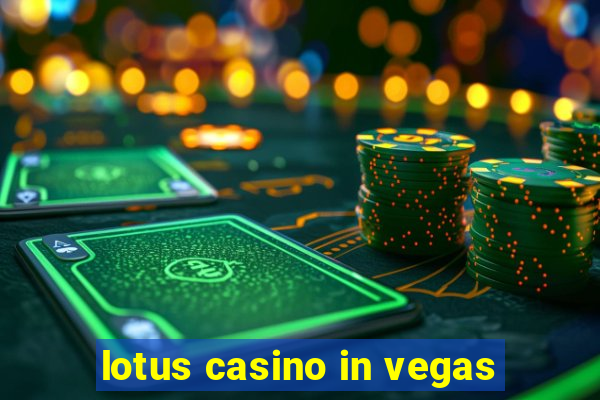 lotus casino in vegas