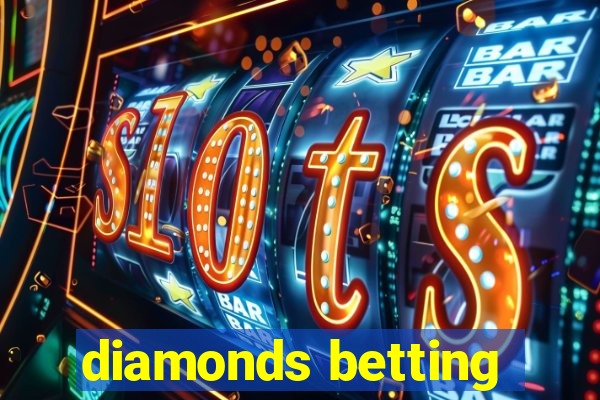 diamonds betting