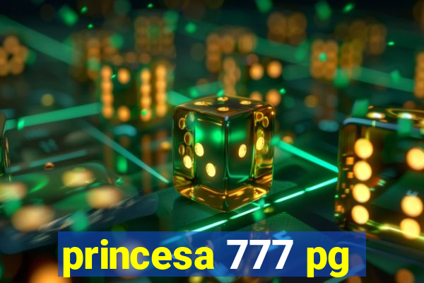 princesa 777 pg