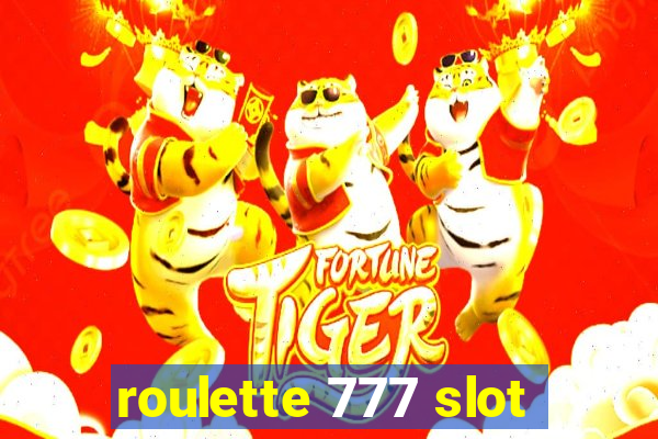 roulette 777 slot