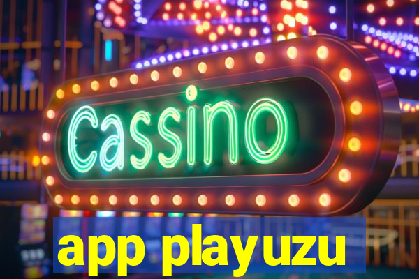 app playuzu