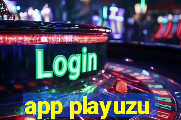 app playuzu