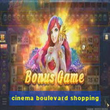 cinema boulevard shopping