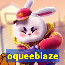 oqueeblaze