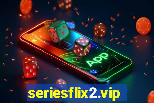 seriesflix2.vip