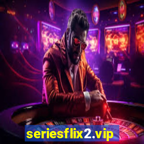 seriesflix2.vip