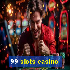 99 slots casino