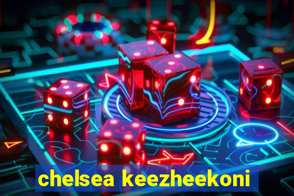 chelsea keezheekoni