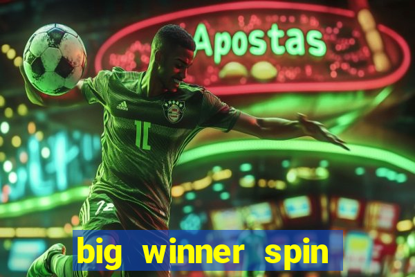 big winner spin and win mobile