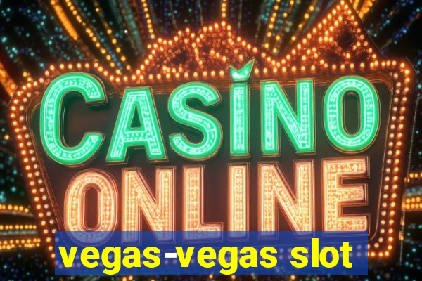 vegas-vegas slot