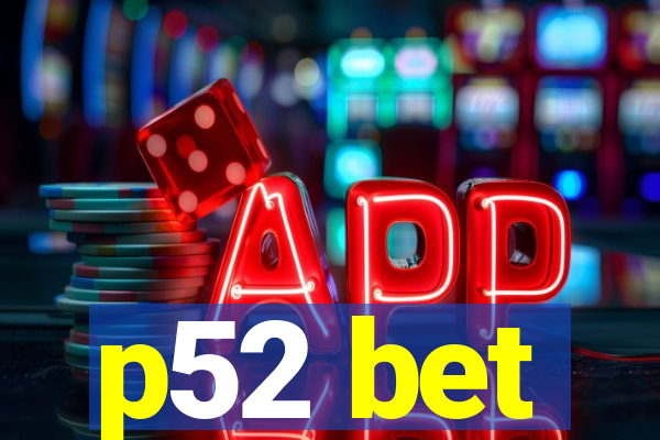 p52 bet