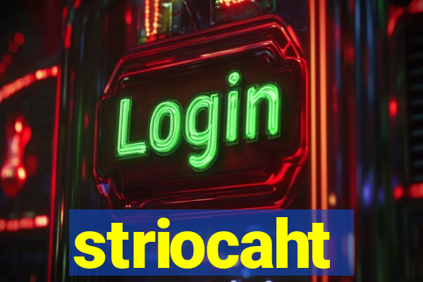 striocaht