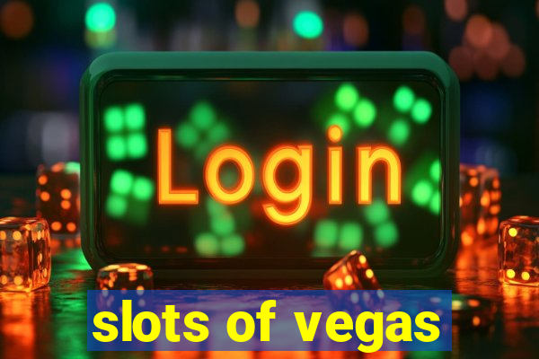 slots of vegas