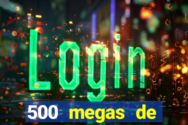 500 megas de internet equivale a quantos gigas