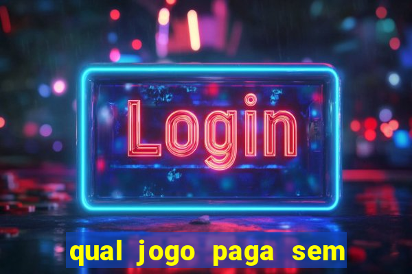 qual jogo paga sem depositar nada