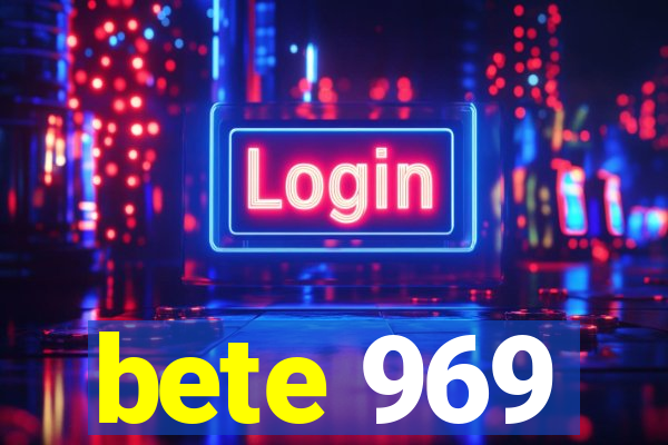 bete 969