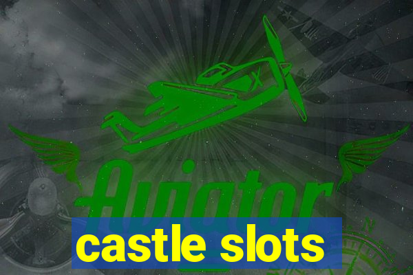 castle slots