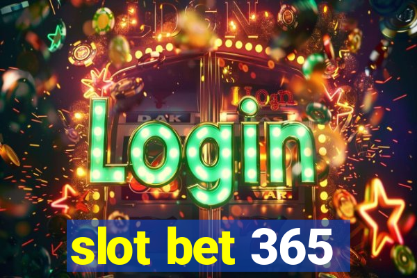 slot bet 365