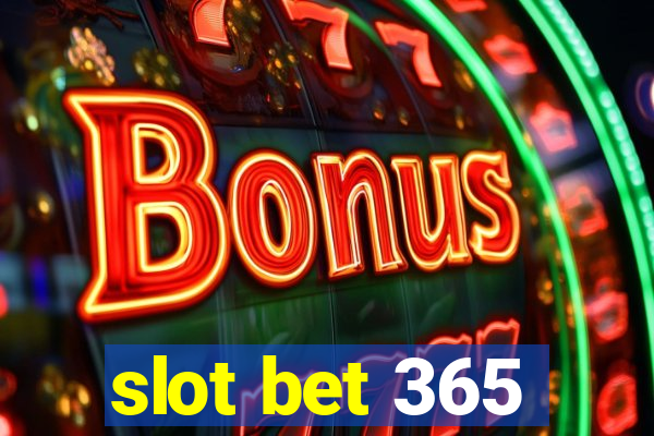 slot bet 365