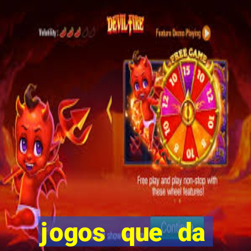 jogos que da dinheiro sem precisar depositar