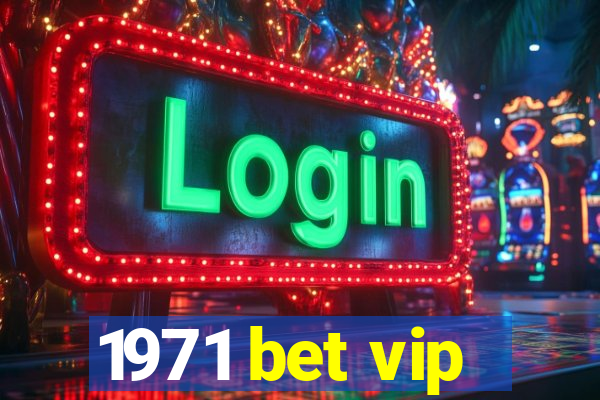 1971 bet vip