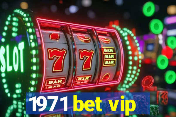 1971 bet vip