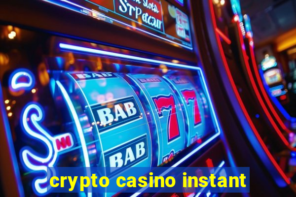 crypto casino instant