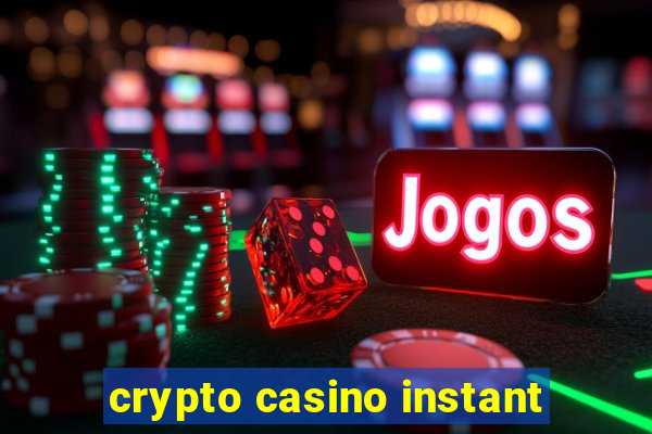 crypto casino instant