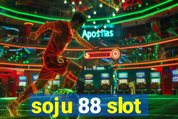 soju 88 slot