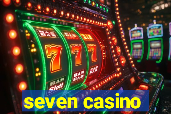 seven casino