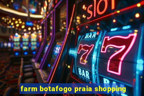 farm botafogo praia shopping