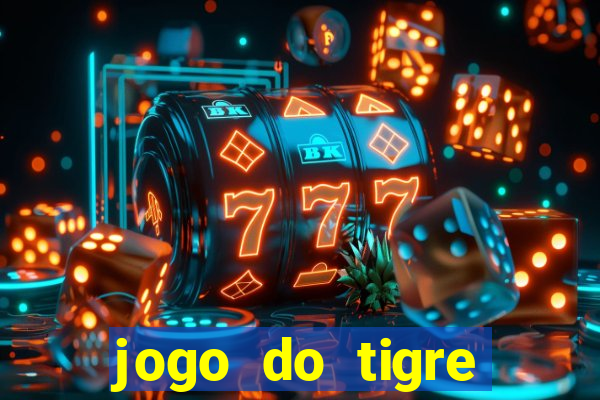 jogo do tigre deposito minimo 1 real