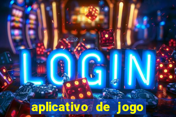 aplicativo de jogo que da dinheiro