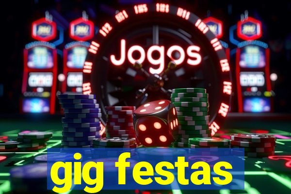 gig festas