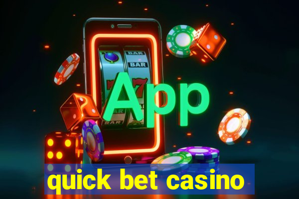 quick bet casino