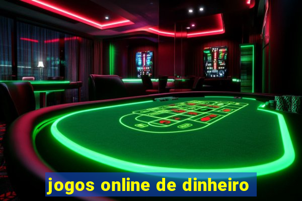 jogos online de dinheiro