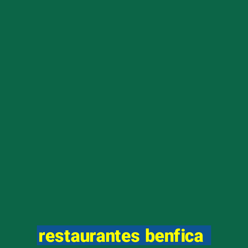 restaurantes benfica