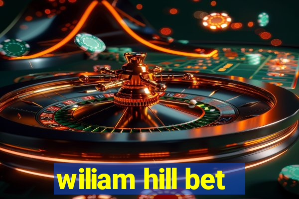 wiliam hill bet